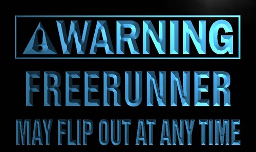 Warning Freerunner flip out anytime Neon Sign